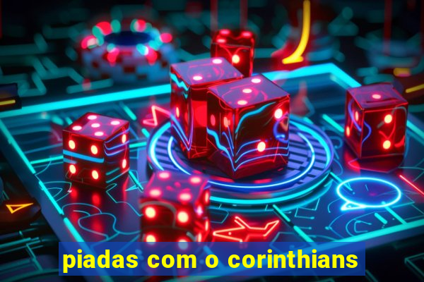 piadas com o corinthians